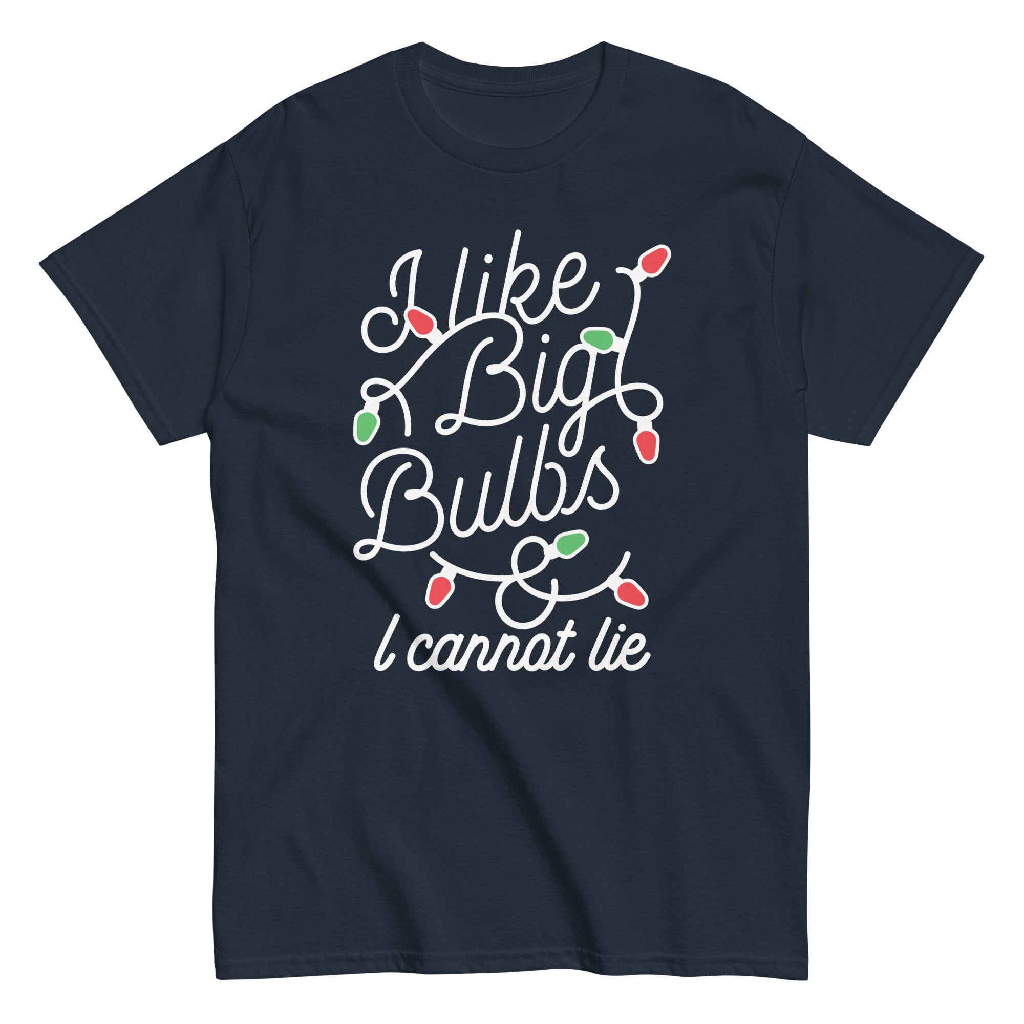 I Like Big Bulbs & I Cannot Lie Men's Classic Tee
