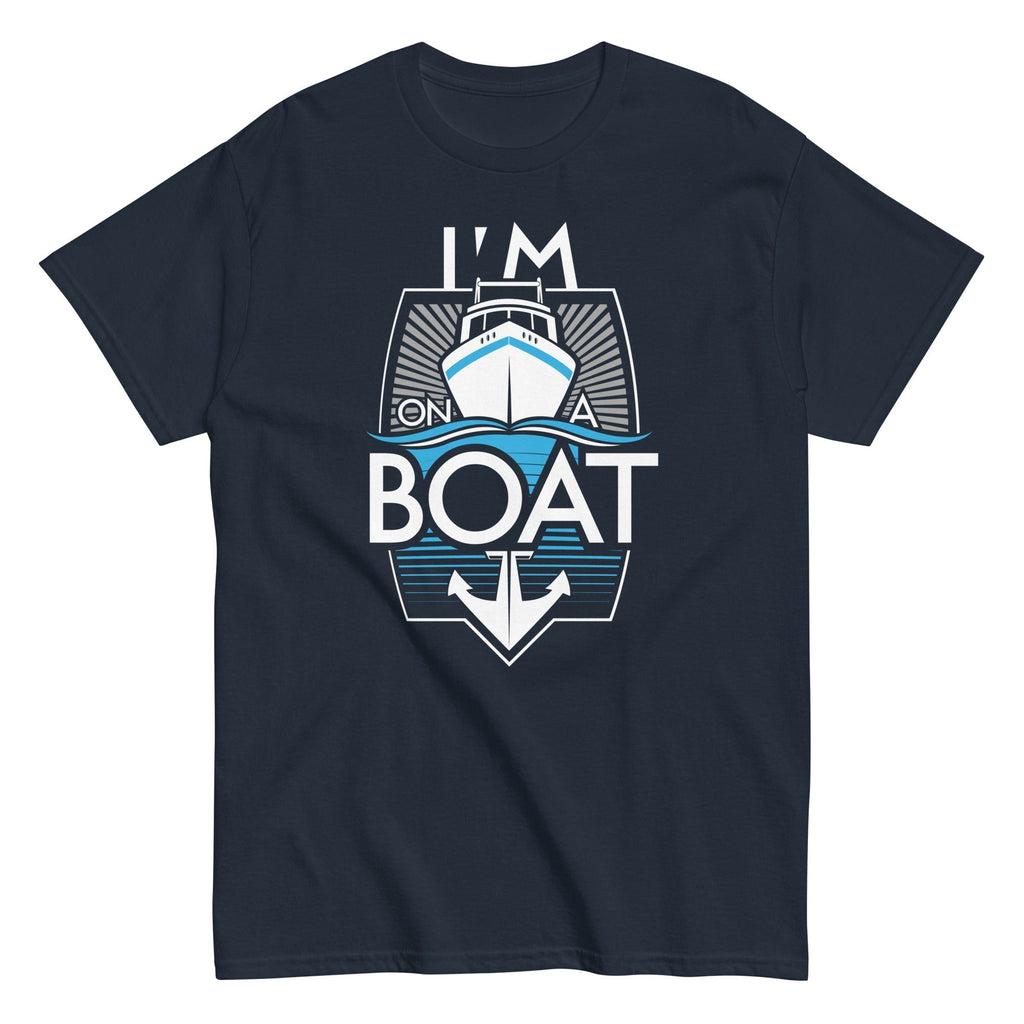I'm On A Boat Men's Classic Tee