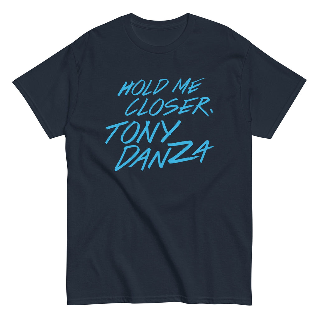 Hold Me Closer, Tony Danza Men's Classic Tee