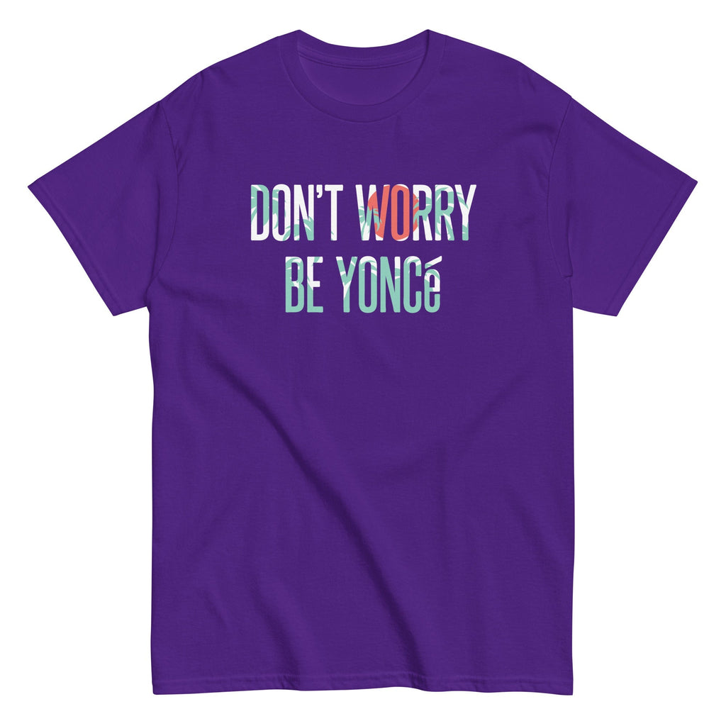 Don't Worry Be Yonce Men's Classic Tee