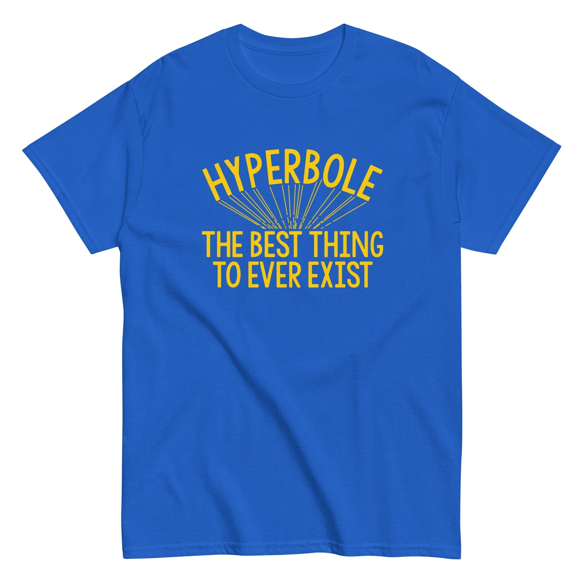 Hyperbole The Best Thing To Ever Exist Men's Classic Tee
