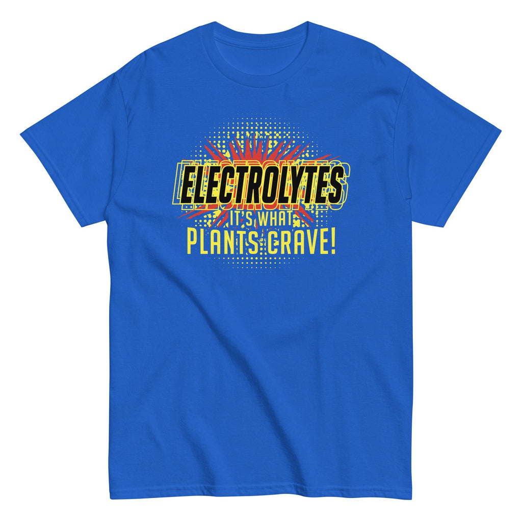 Electrolytes, It's What Plants Crave! Men's Classic Tee