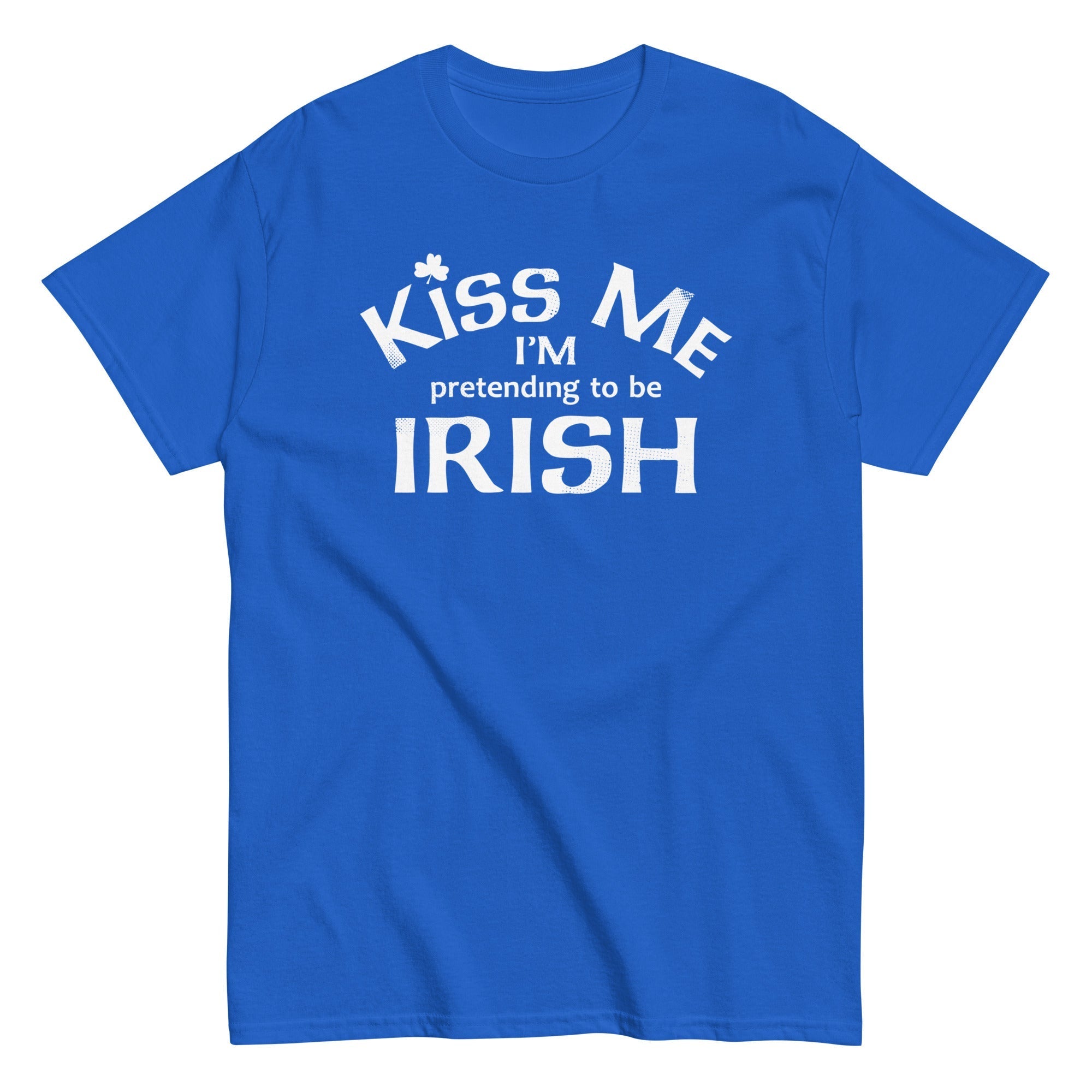 Kiss Me I'm Pretending To Be Irish Men's Classic Tee