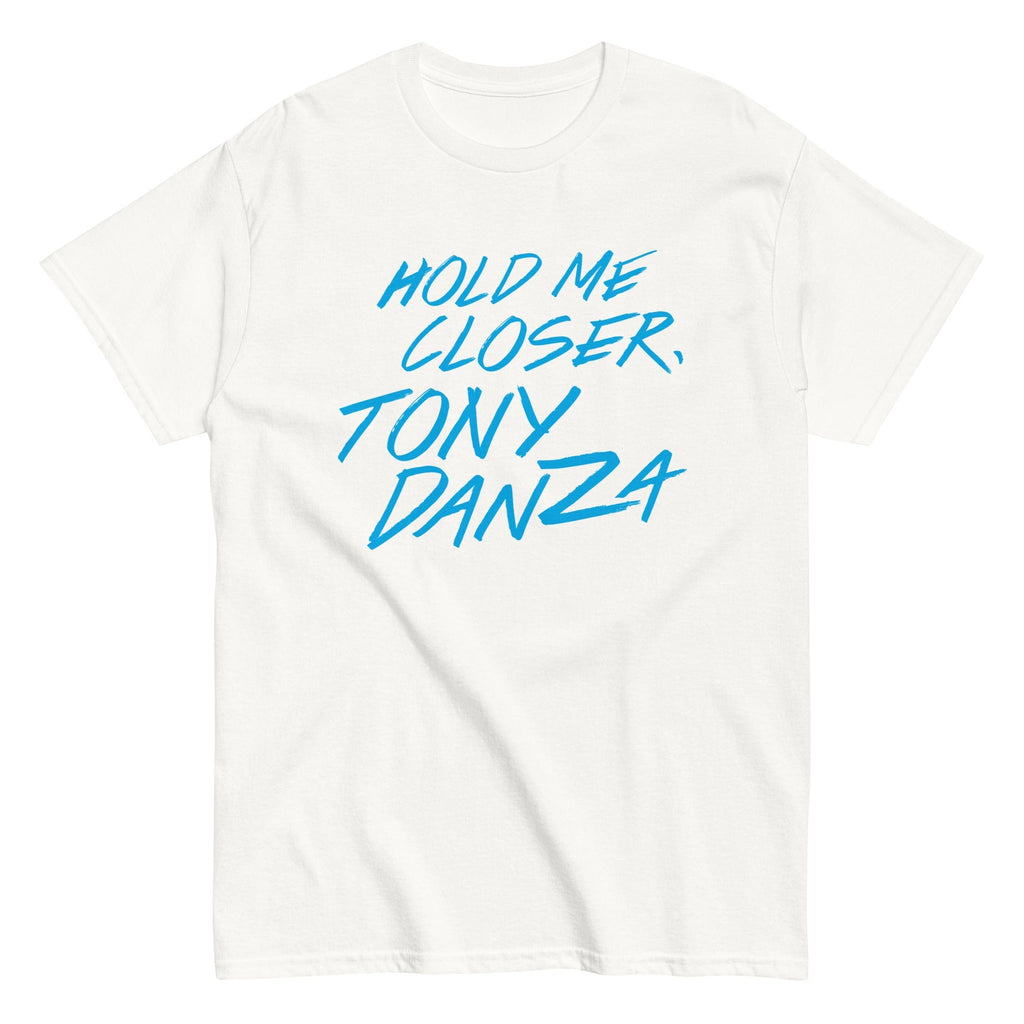 Hold Me Closer, Tony Danza Men's Classic Tee