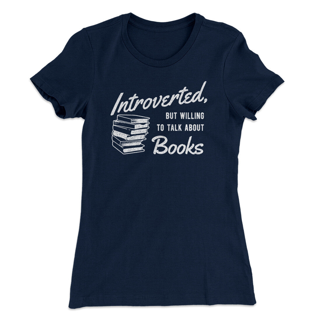 Introverted But Willing To Talk About Books Funny Women's T-Shirt