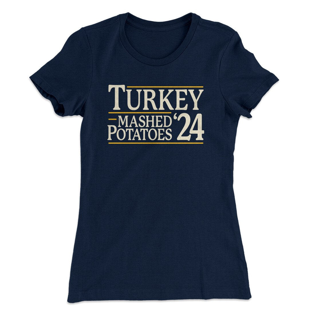 Turkey & Mashed Potatoes 2024 Funny Thanksgiving Women's T-Shirt