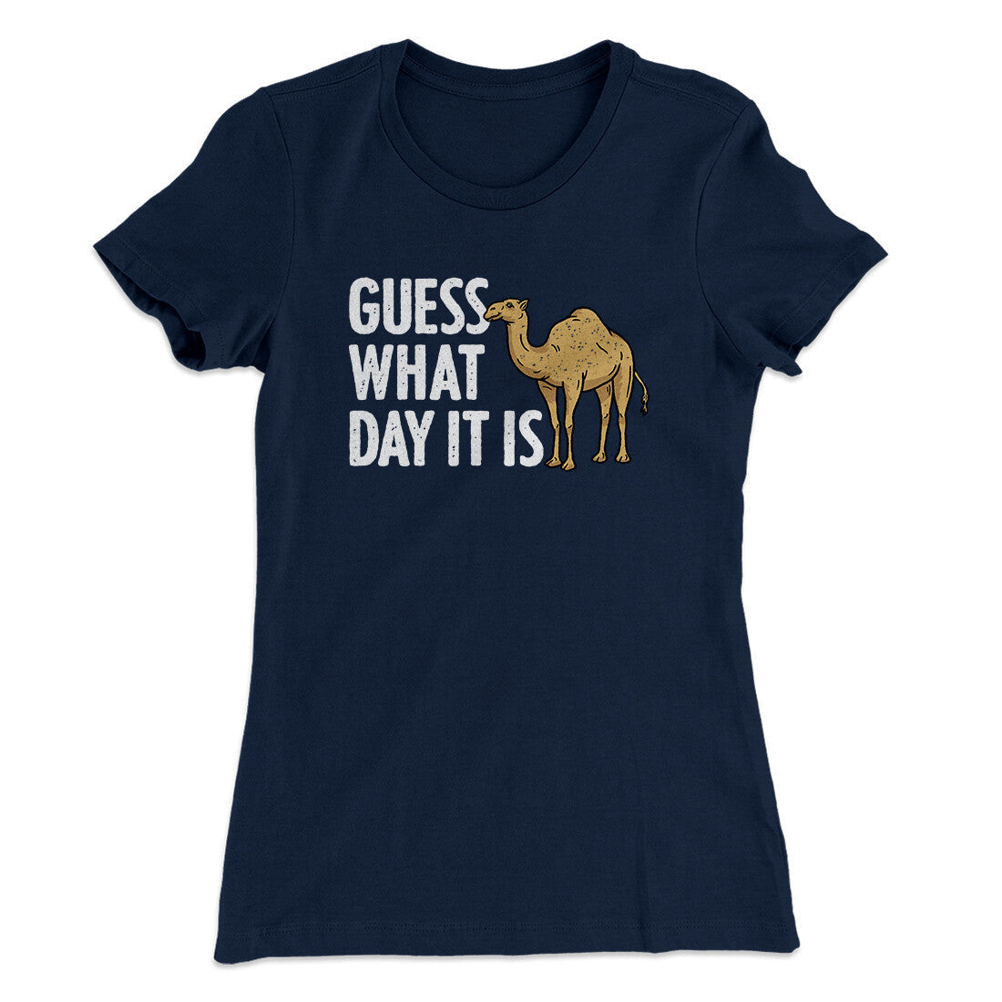 Guess What Day It Is Funny Women's T-Shirt