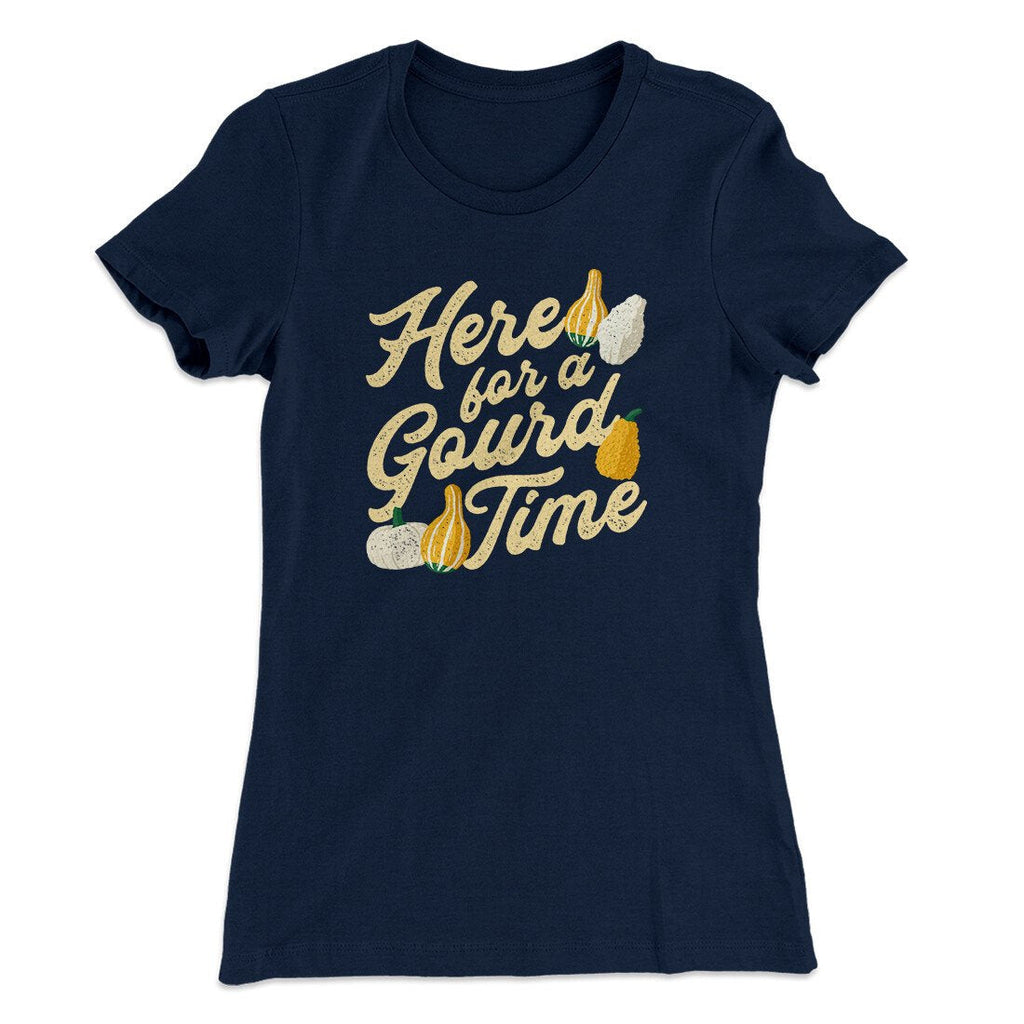 Here For A Gourd Time Funny Thanksgiving Women's T-Shirt