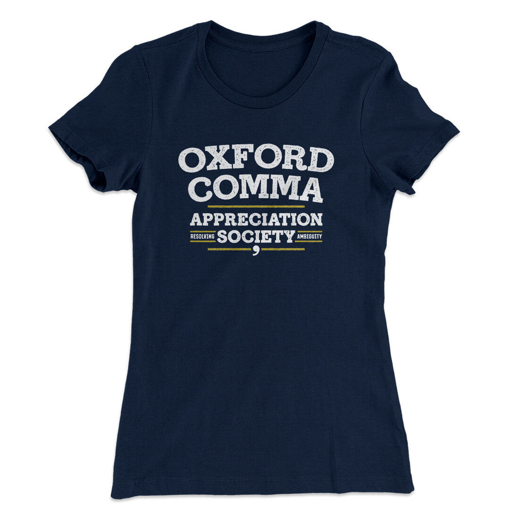 Oxford Comma Appreciation Society Funny Women's T-Shirt