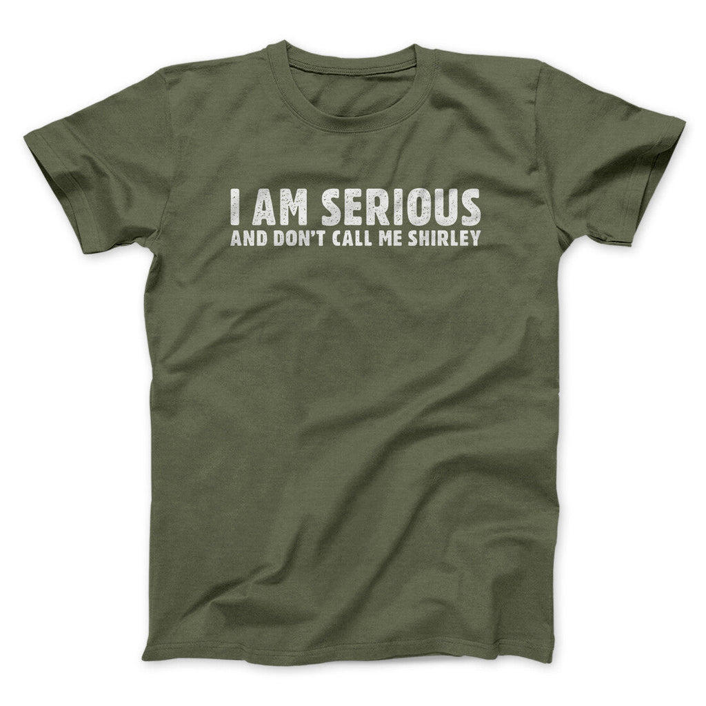 I Am Serious, And Donâ€™t Call Me Shirley Funny Movie Men/Unisex T-Shirt