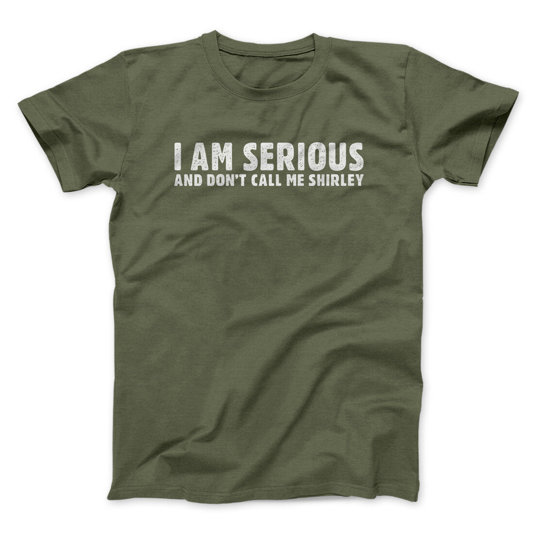 I Am Serious, And Donâ€™t Call Me Shirley Funny Movie Men/Unisex T-Shirt