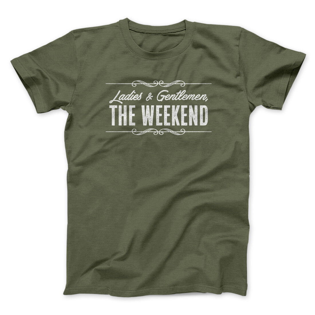 Ladies And Gentlemen The Weekend Funny Men/Unisex T-Shirt