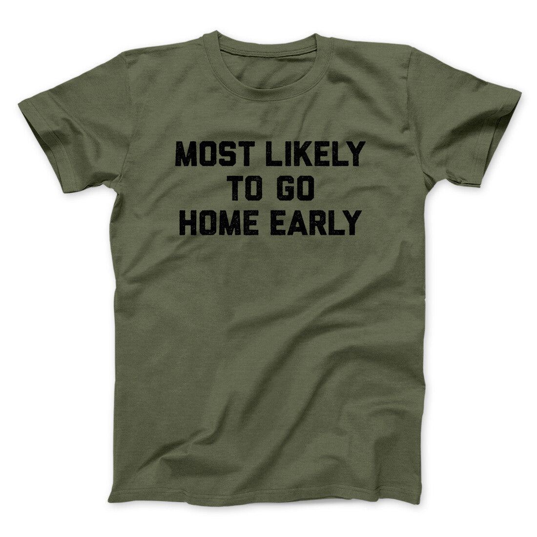 Most Likely To Leave Early Funny Men/Unisex T-Shirt