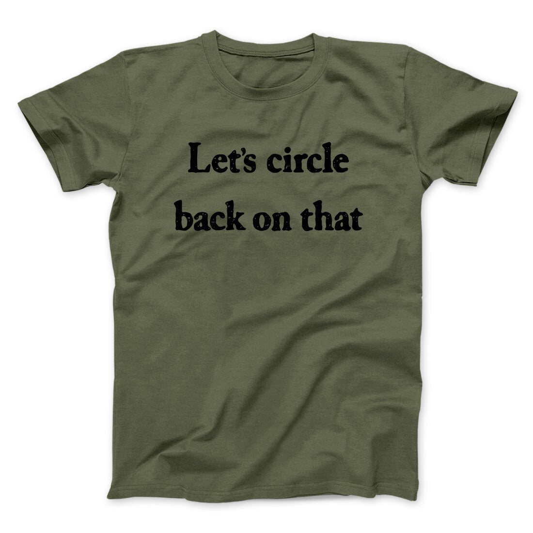 Letâ€™s Circle Back On That Funny Men/Unisex T-Shirt