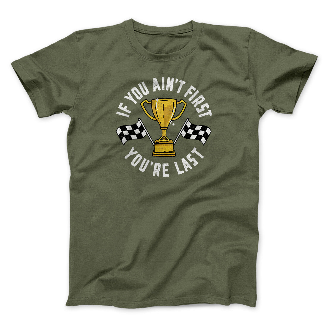 If You Ainâ€™t First Youâ€™re Last Funny Movie Men/Unisex T-Shirt