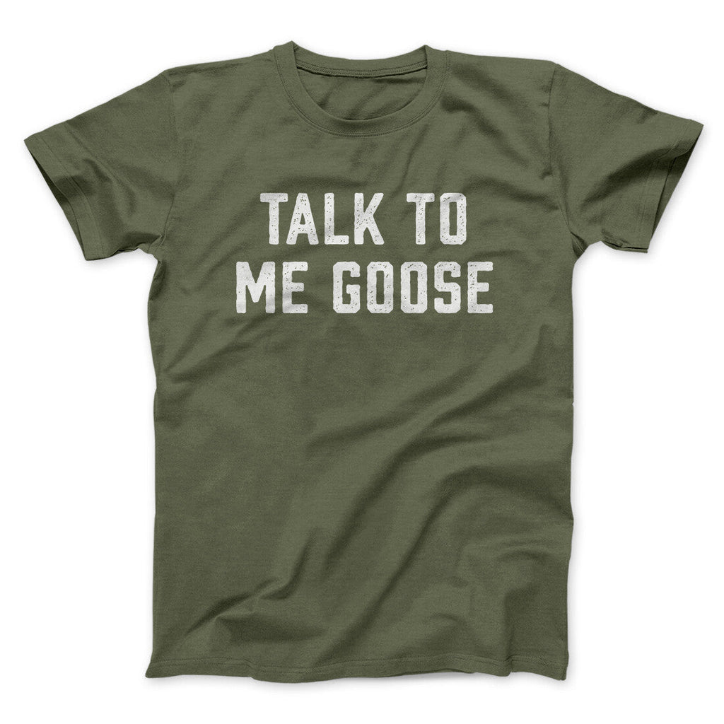 Talk To Me Goose Funny Movie Men/Unisex T-Shirt