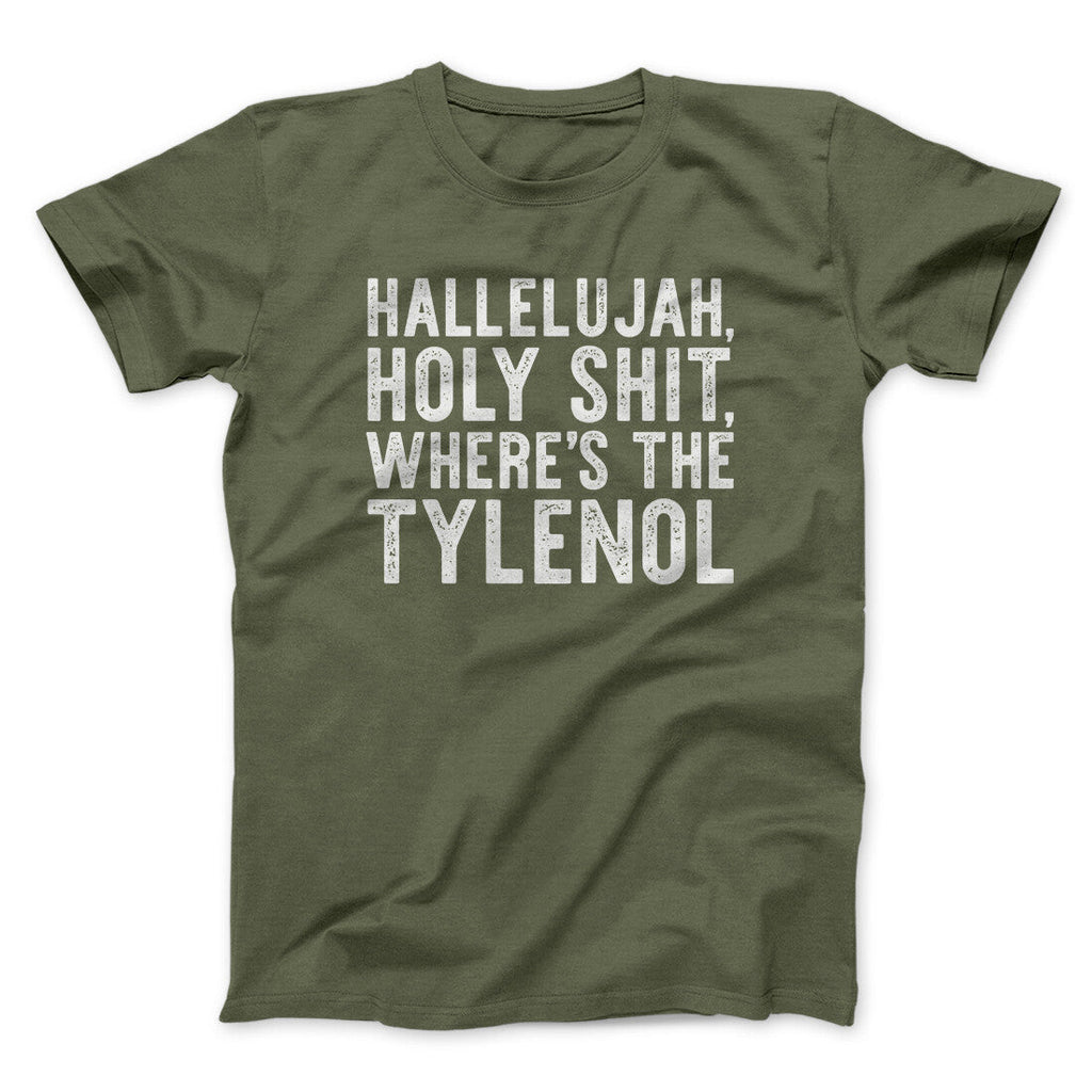 Hallelujah Holy Shit Whereâ€™s The Tylenol Funny Movie Men/Unisex T-Shirt