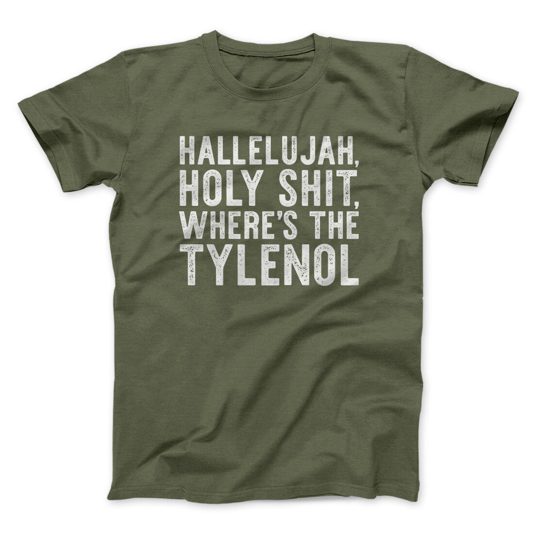 Hallelujah Holy Shit Whereâ€™s The Tylenol Funny Movie Men/Unisex T-Shirt