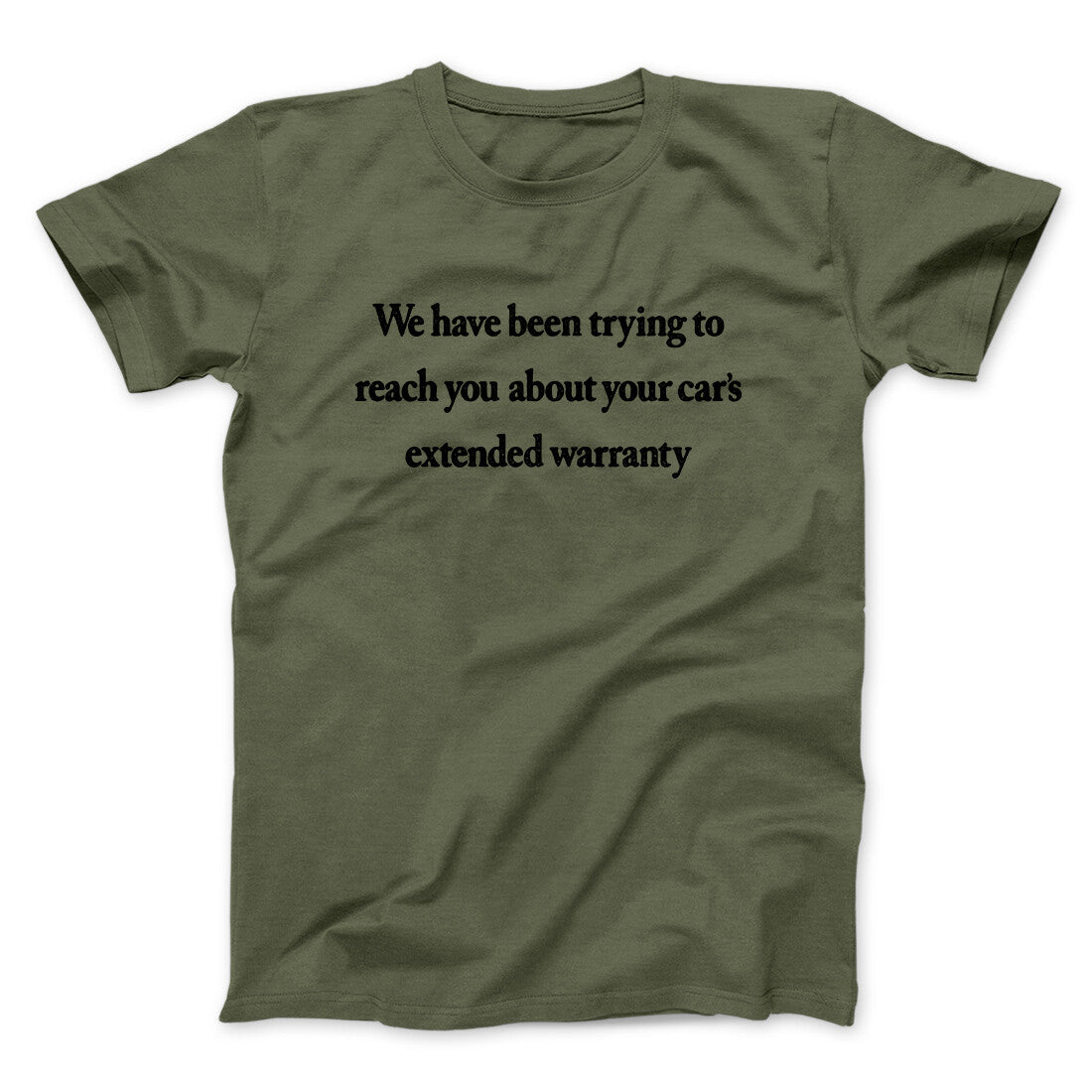 We Have Been Trying To Reach You About Carâ€™s Extended Warranty Funny Men/Unisex T-Shirt
