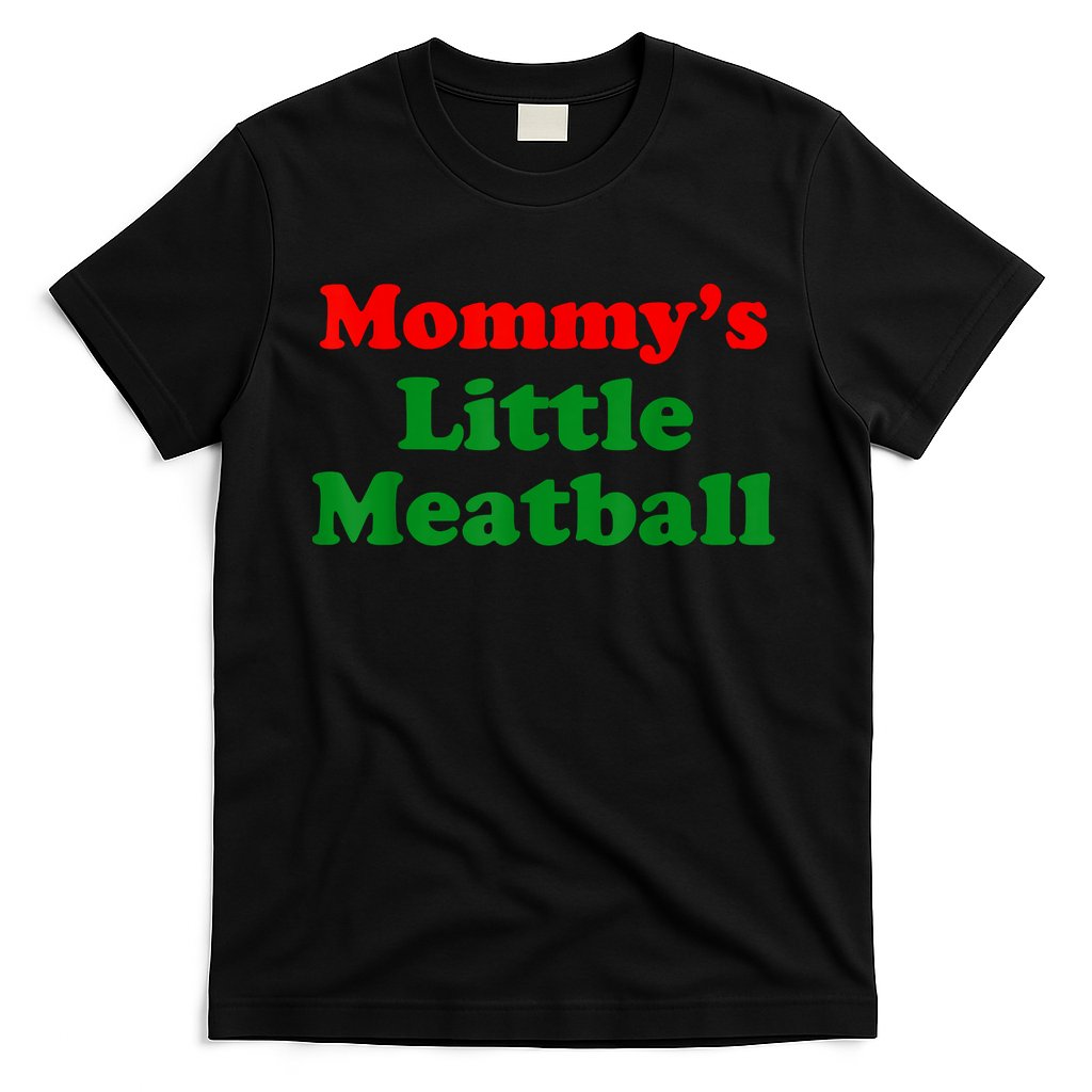 Mommys Little Meatball Funny Italian Joke T-Shirt