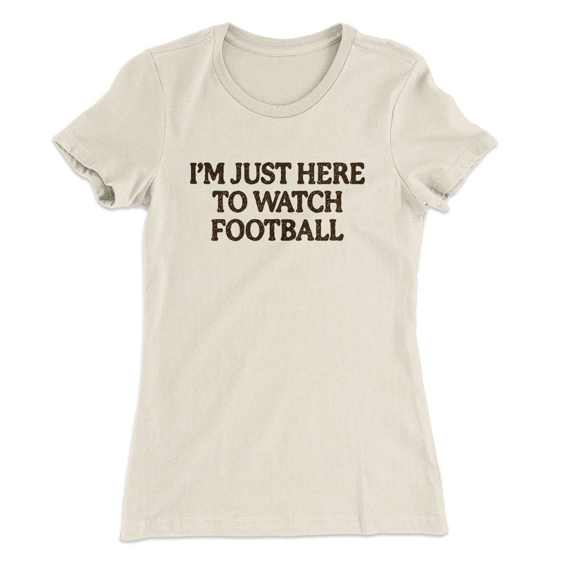 Iâ€™m Just Here To Watch Football Funny Thanksgiving Women's T-Shirt