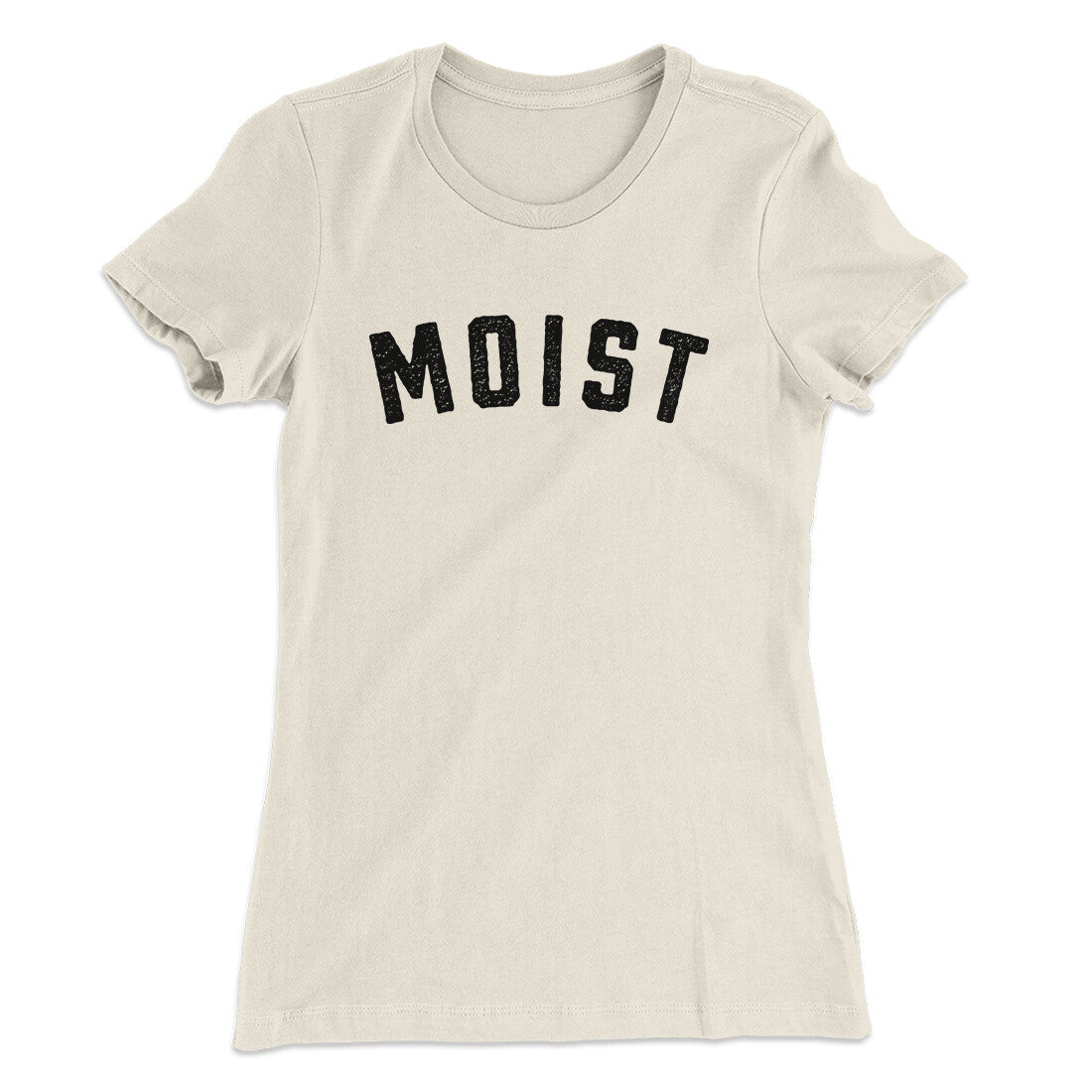 Moist Funny Women's T-Shirt
