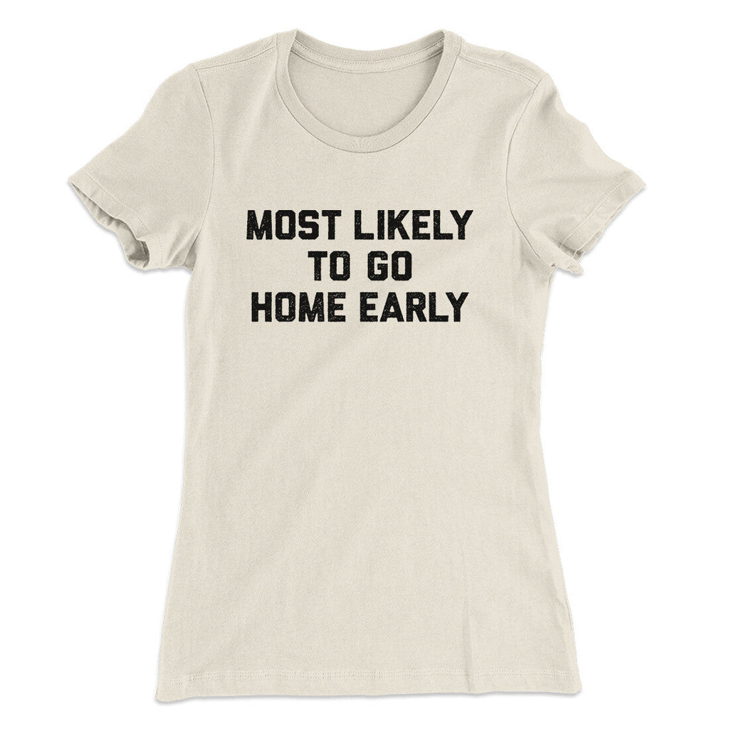 Most Likely To Leave Early Funny Women's T-Shirt