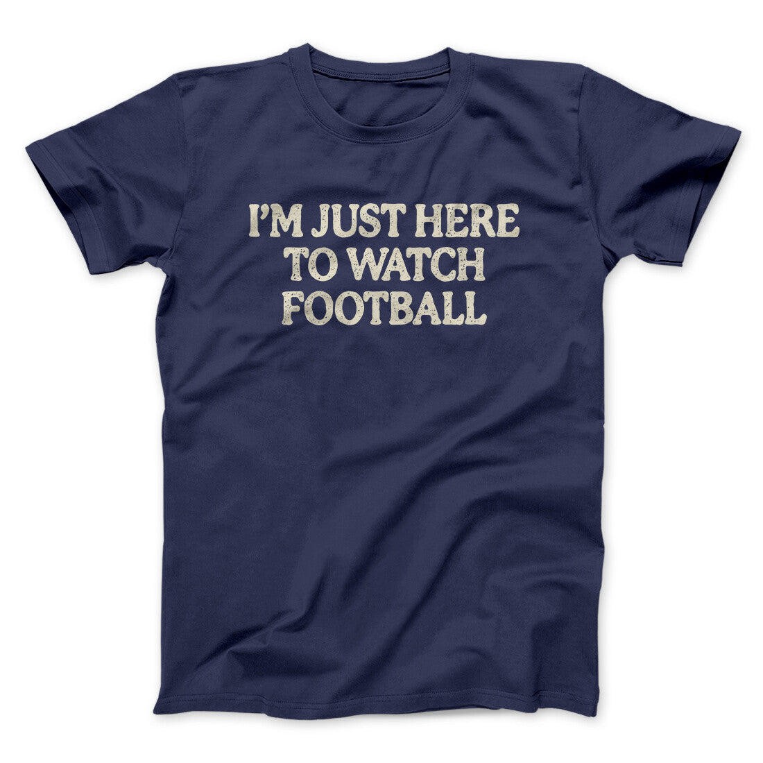 Iâ€™m Just Here To Watch Football Funny Thanksgiving Men/Unisex T-Shirt
