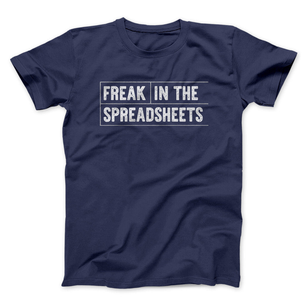Freak In The Spreadsheets Funny Men/Unisex T-Shirt