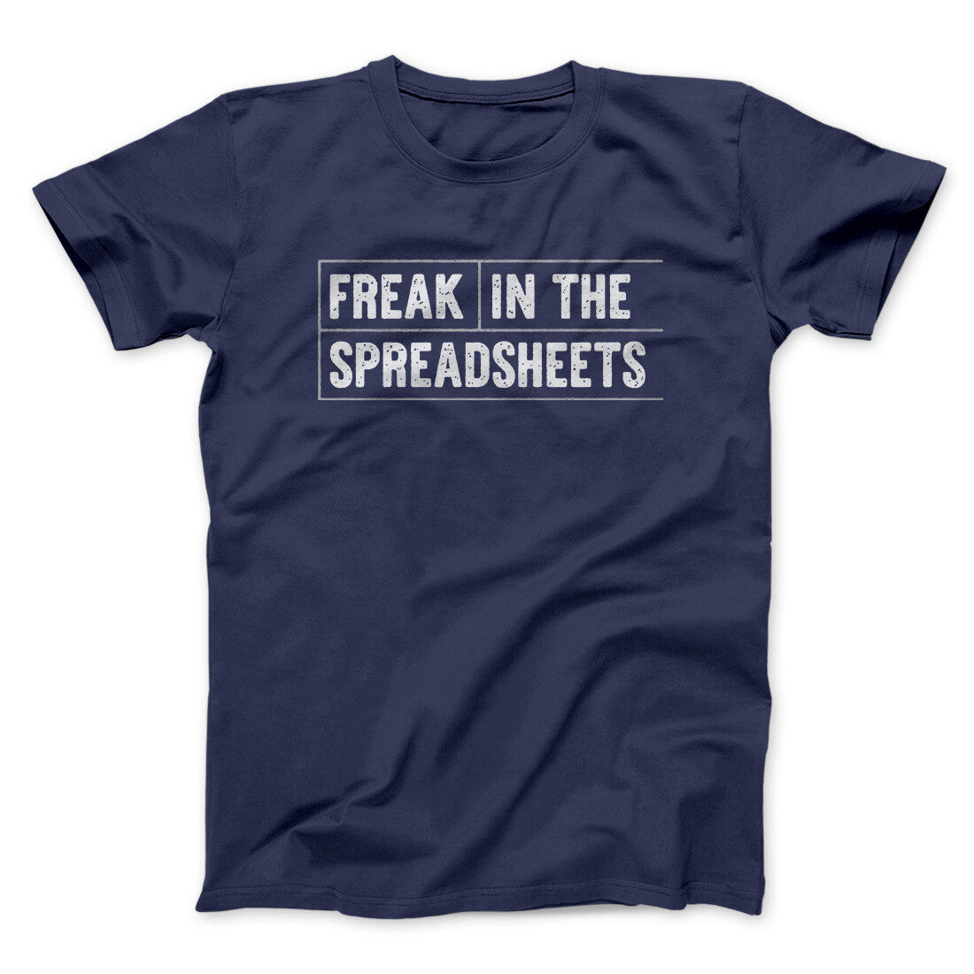 Freak In The Spreadsheets Funny Men/Unisex T-Shirt