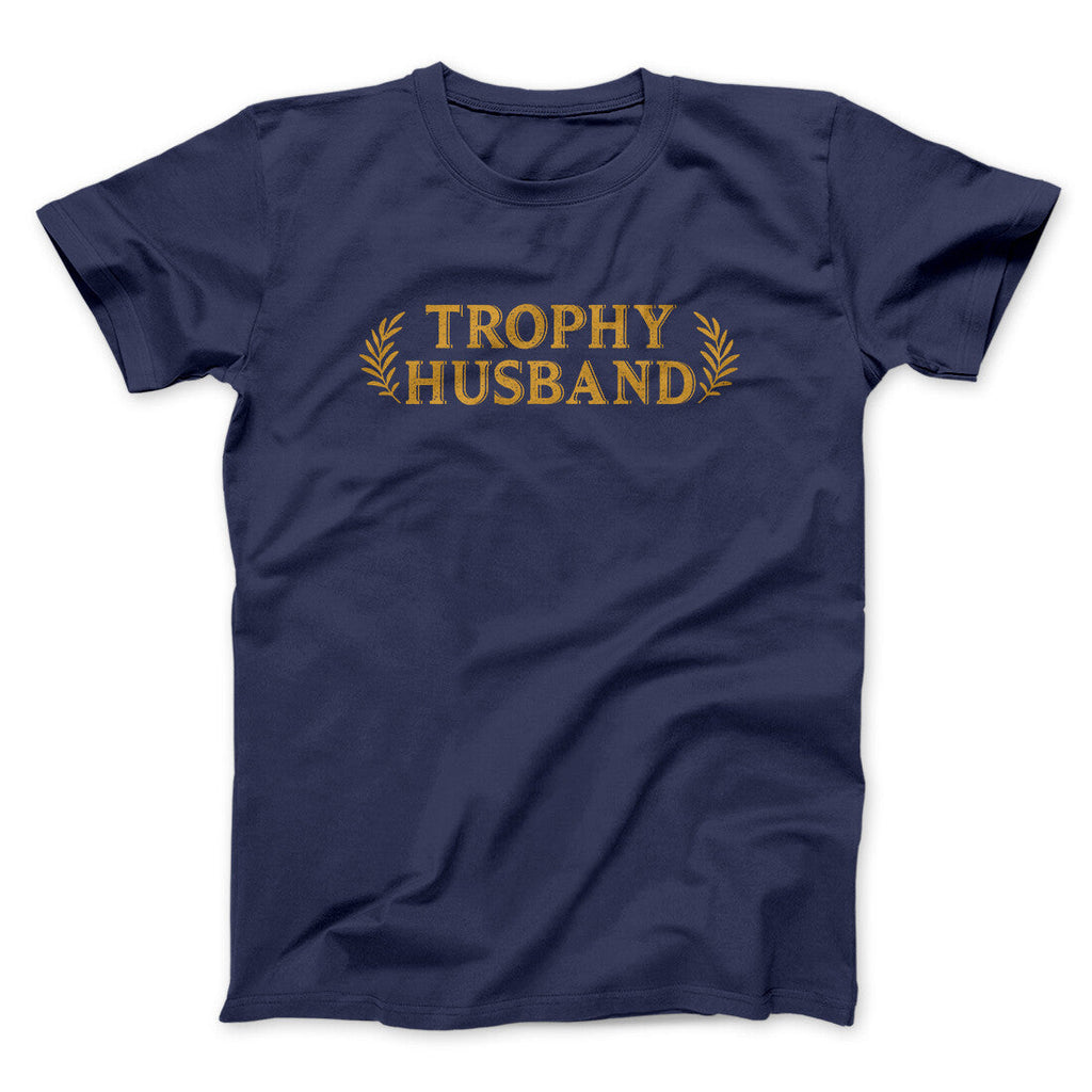 Trophy Husband Funny Men/Unisex T-Shirt