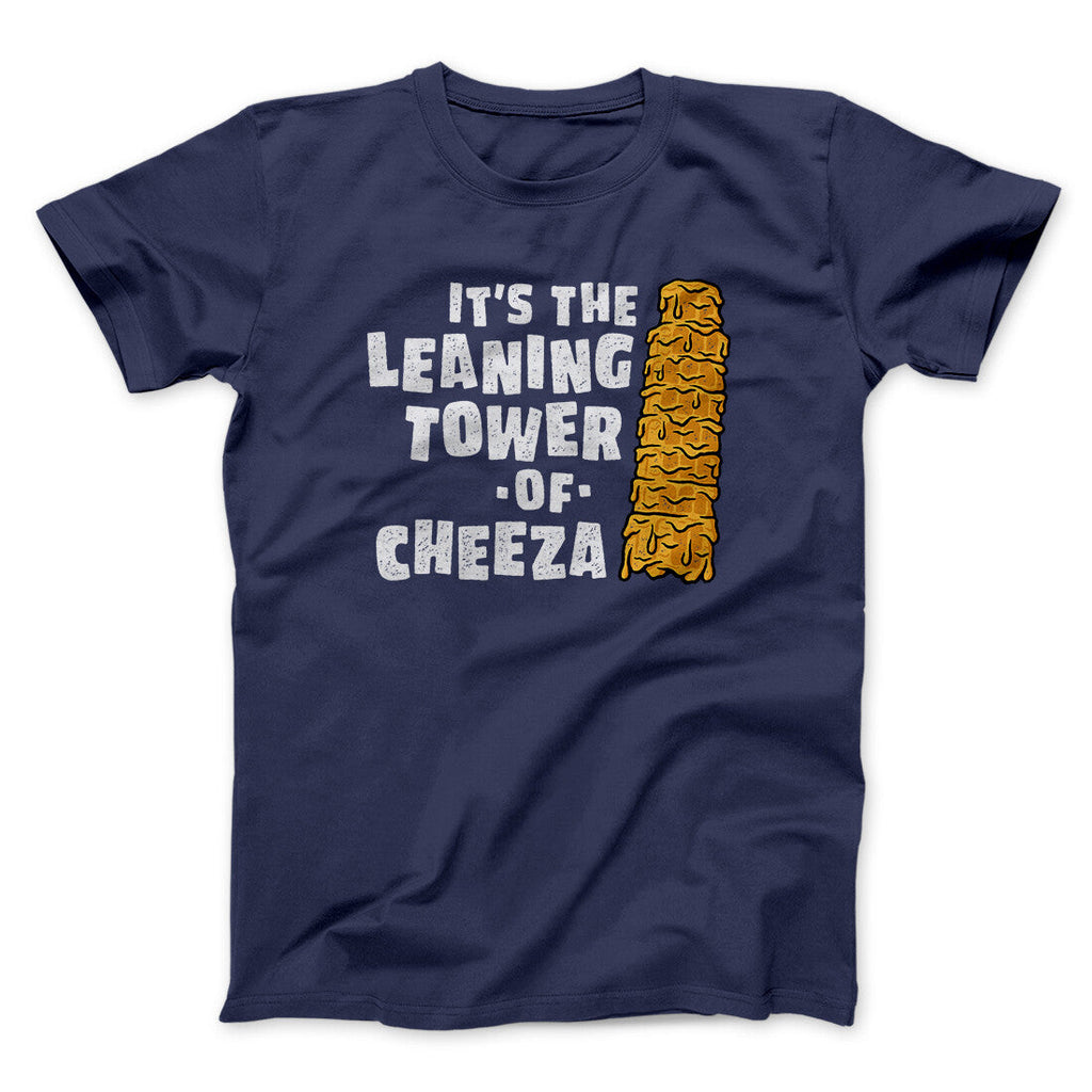 It's The Leaning Tower Of Cheeza Funny Movie Men/Unisex T-Shirt