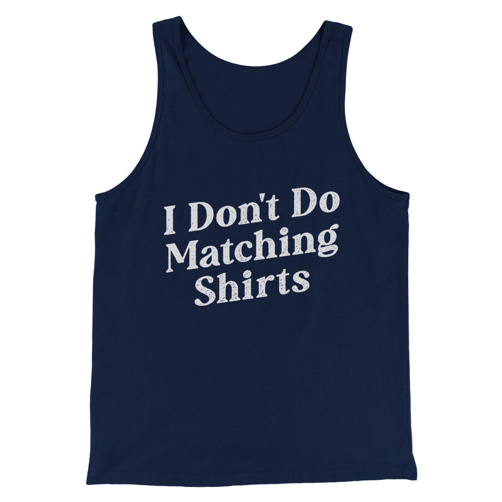 I Don't Do Matching Shirts, But I Do Funny Men/Unisex Tank Top