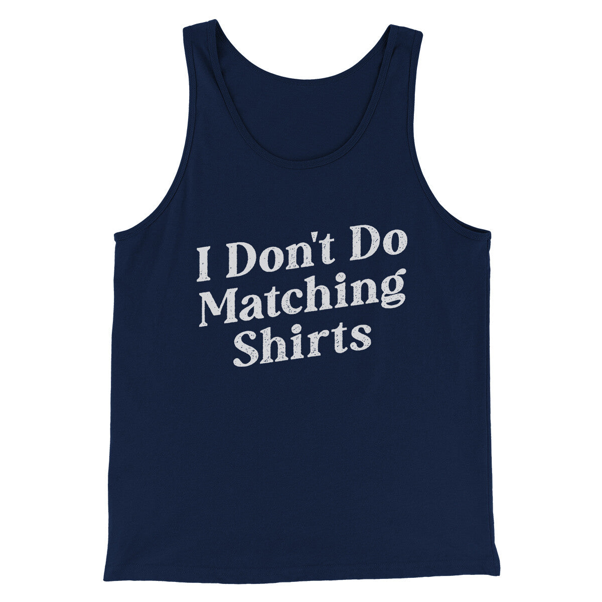 I Don't Do Matching Shirts, But I Do Funny Men/Unisex Tank Top