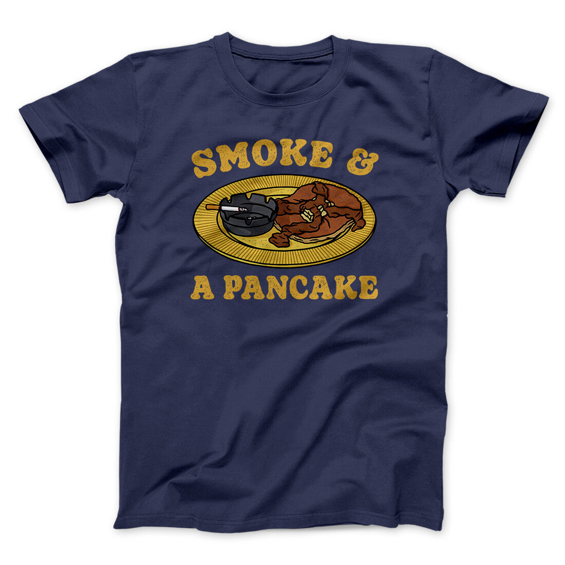 Smoke And A Pancake Funny Movie Men/Unisex T-Shirt