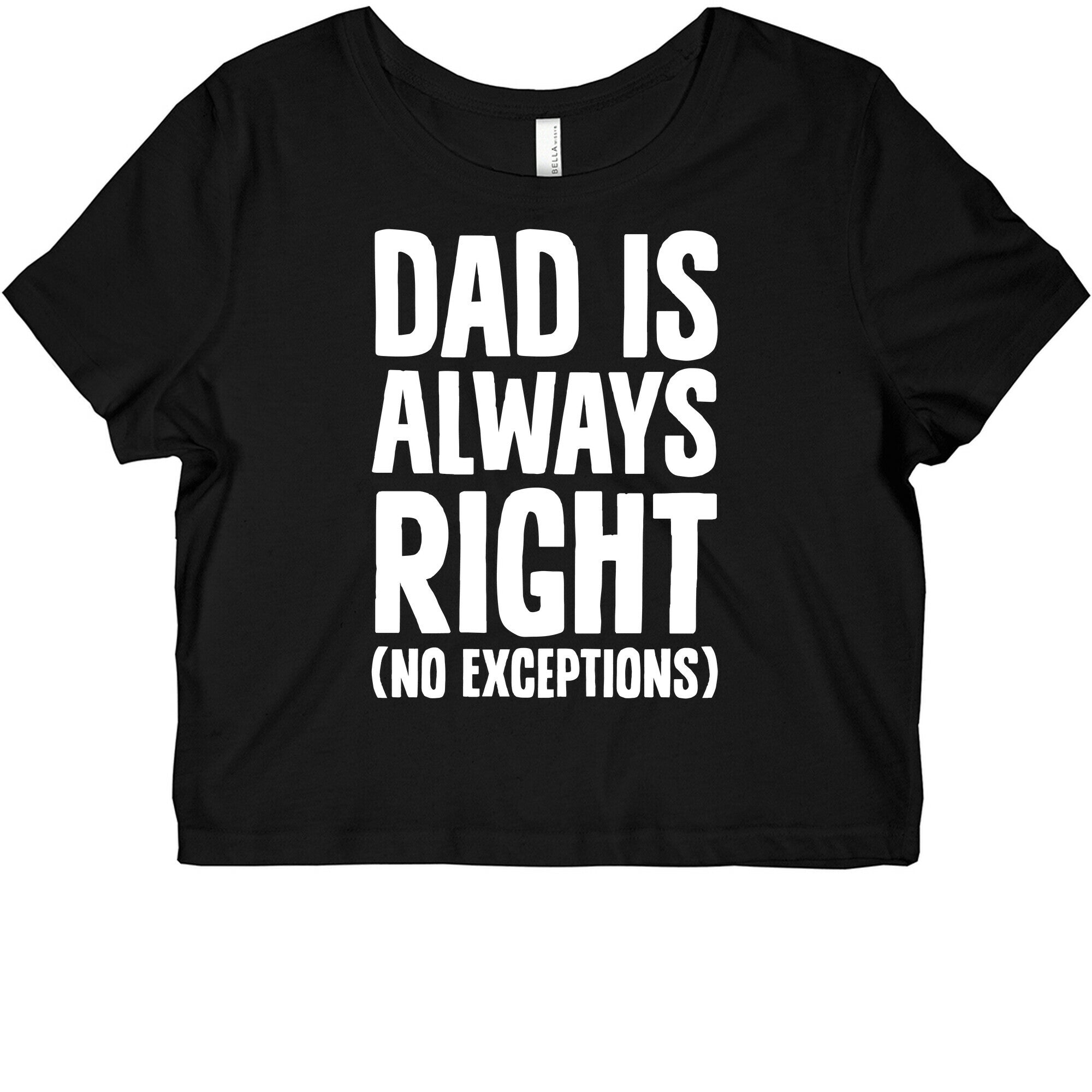 Dad Is Always Right (No Exceptions) Graphic Baby Tee Style001