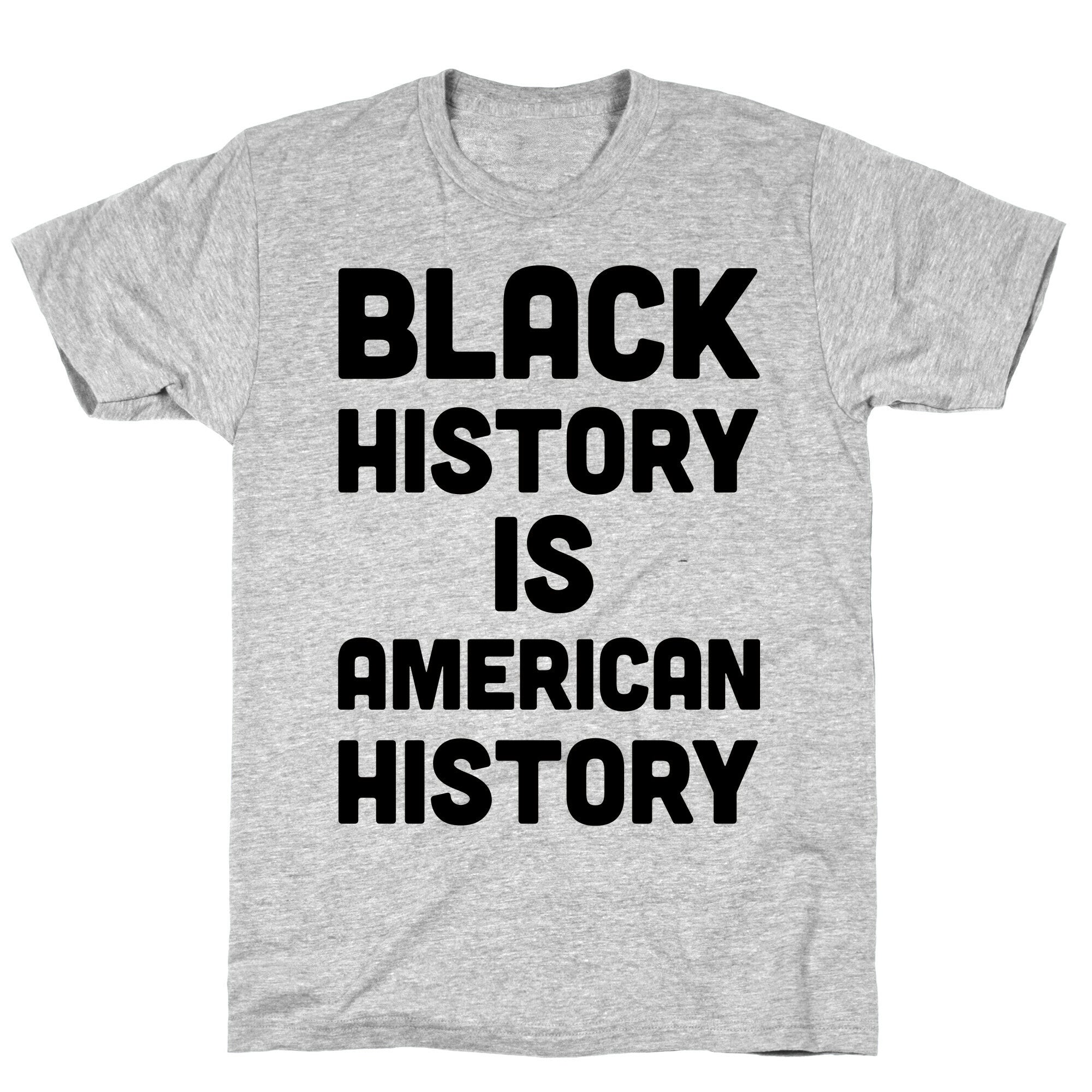 Black History Is American History T-Shirt