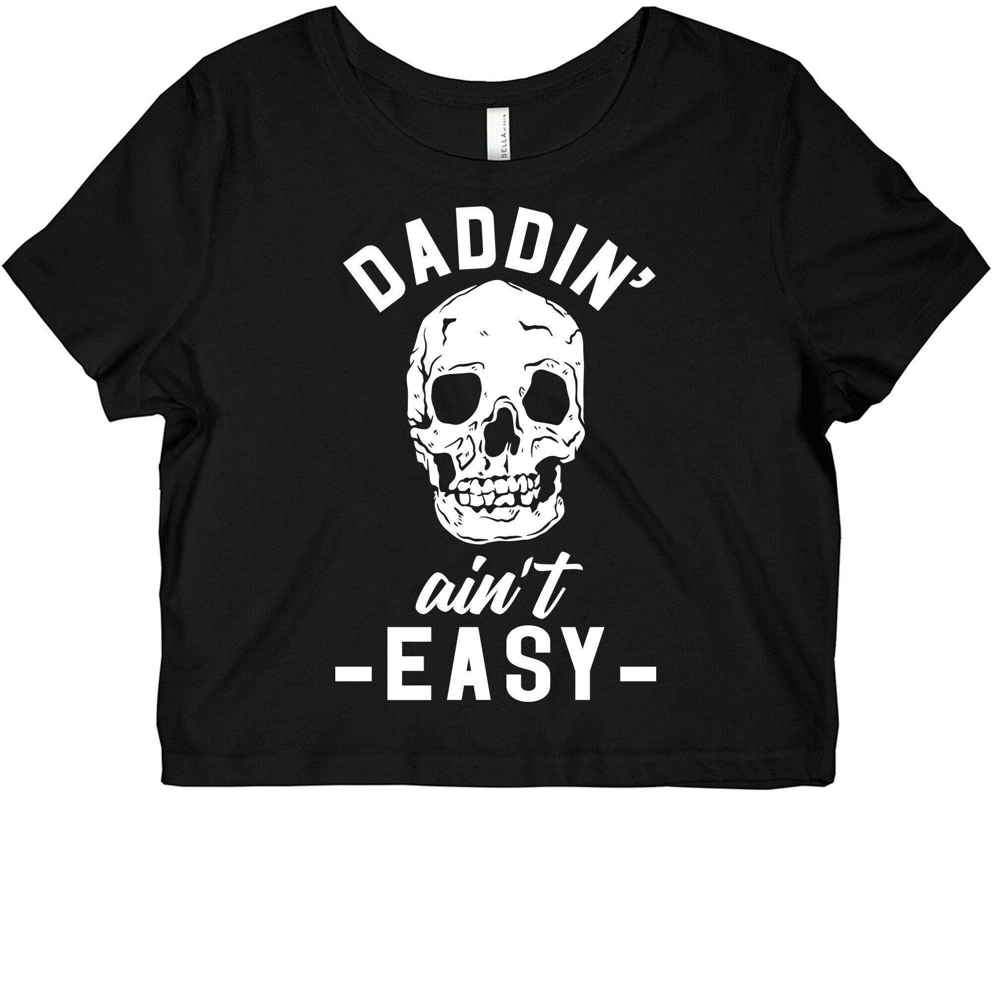 Daddin' Ain't Easy Graphic Baby Tee Style001