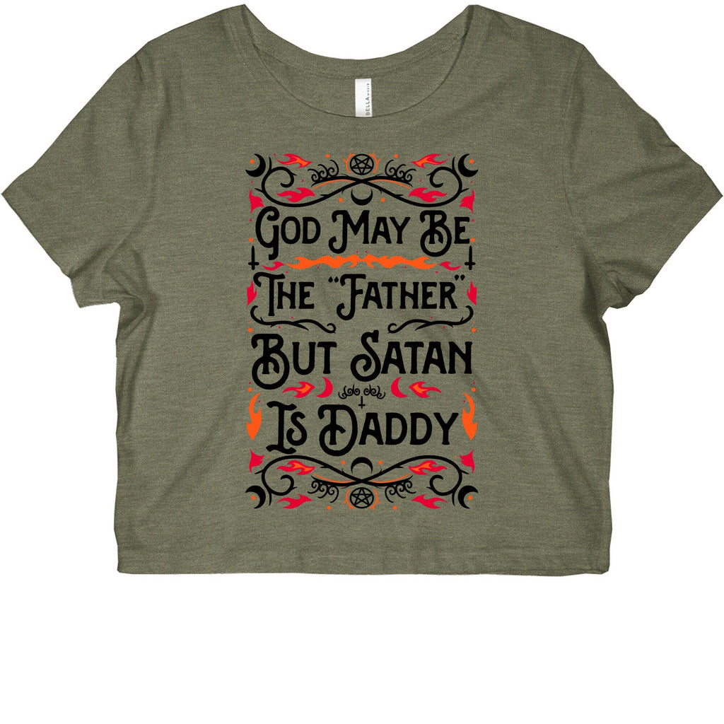God May Be The "Father" But Satan Is Daddy Graphic Baby Tee Style001