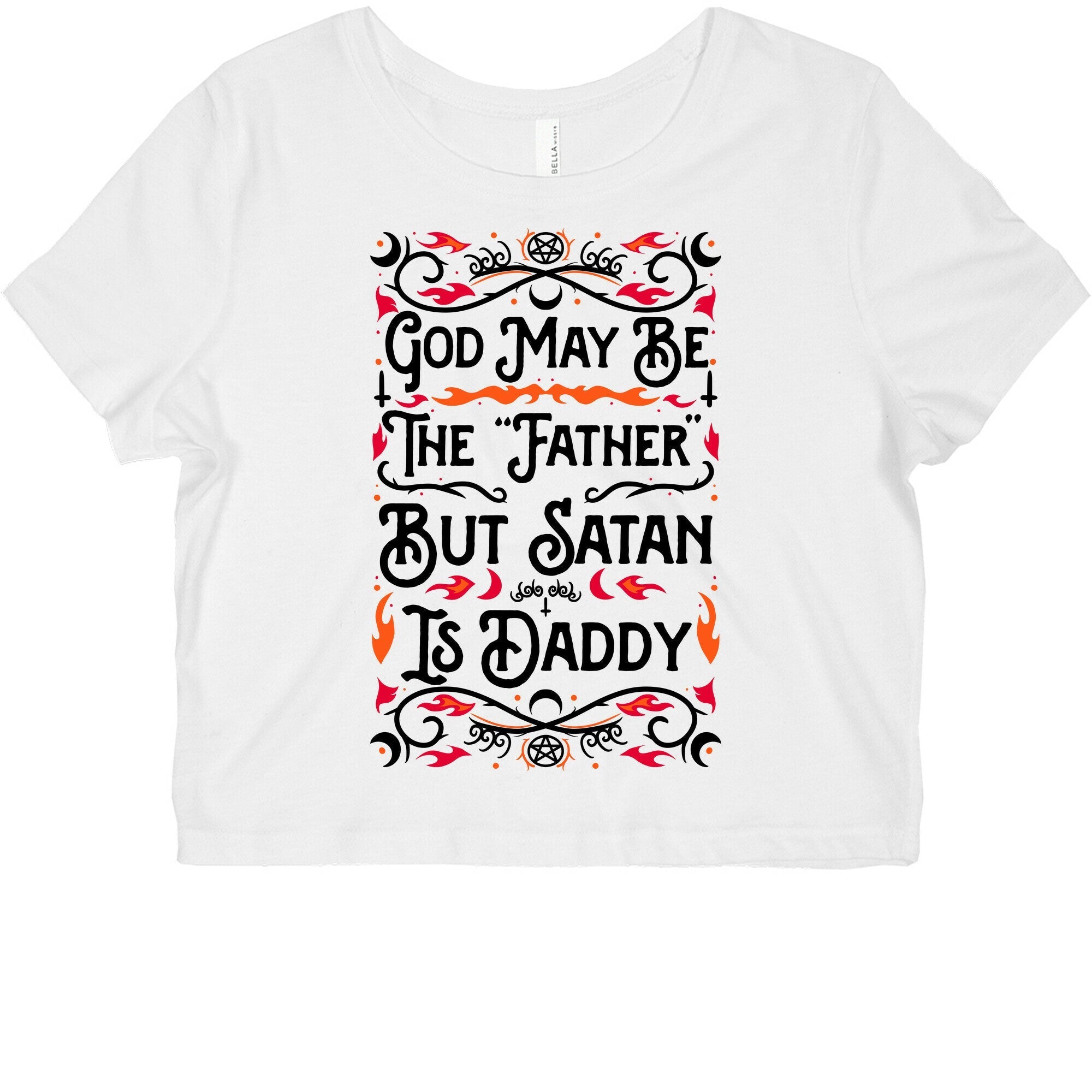 God May Be The "Father" But Satan Is Daddy Graphic Baby Tee Style001