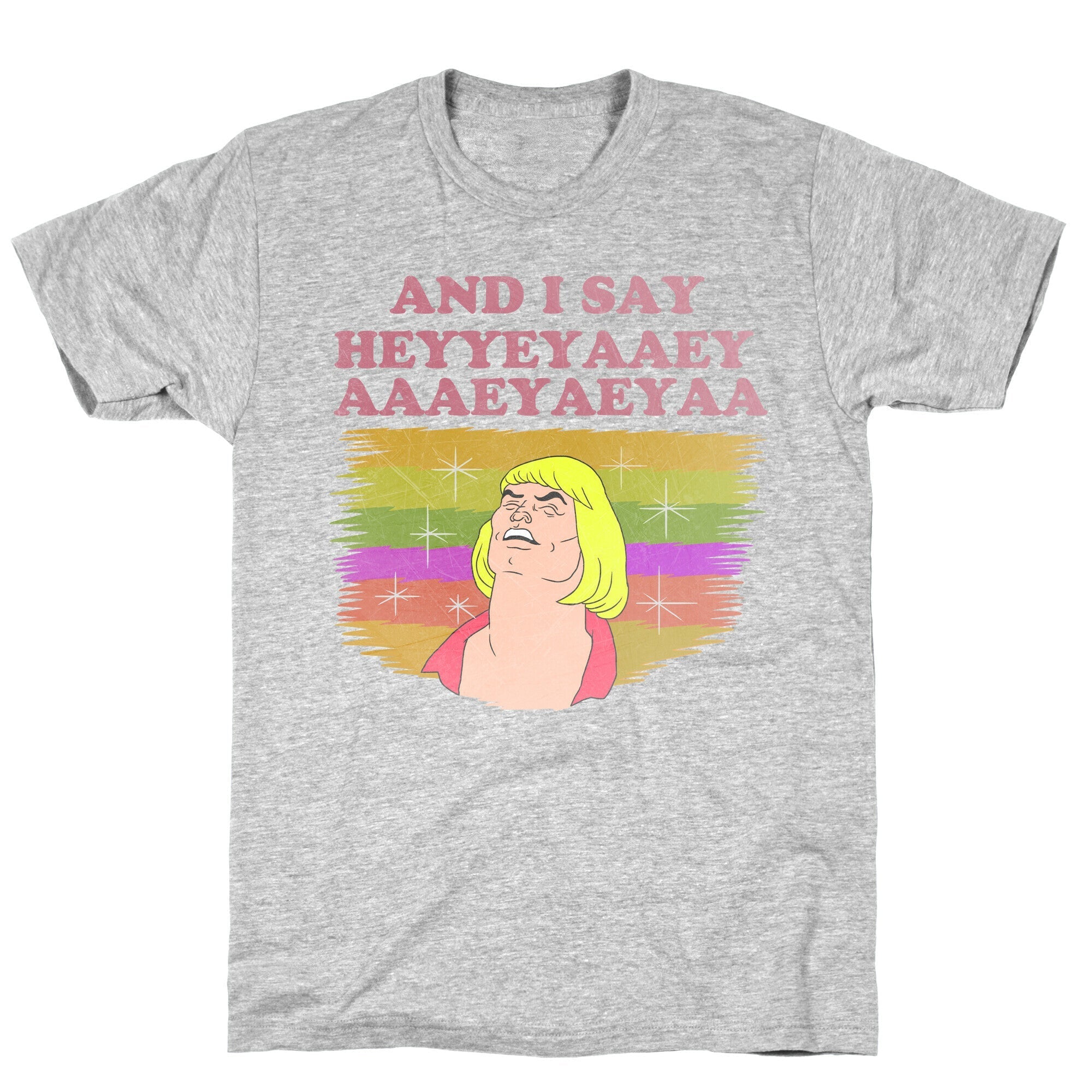 AND I SAY HEYYEYAAEYAAAEYAEYA (VINTAGE) T-Shirt