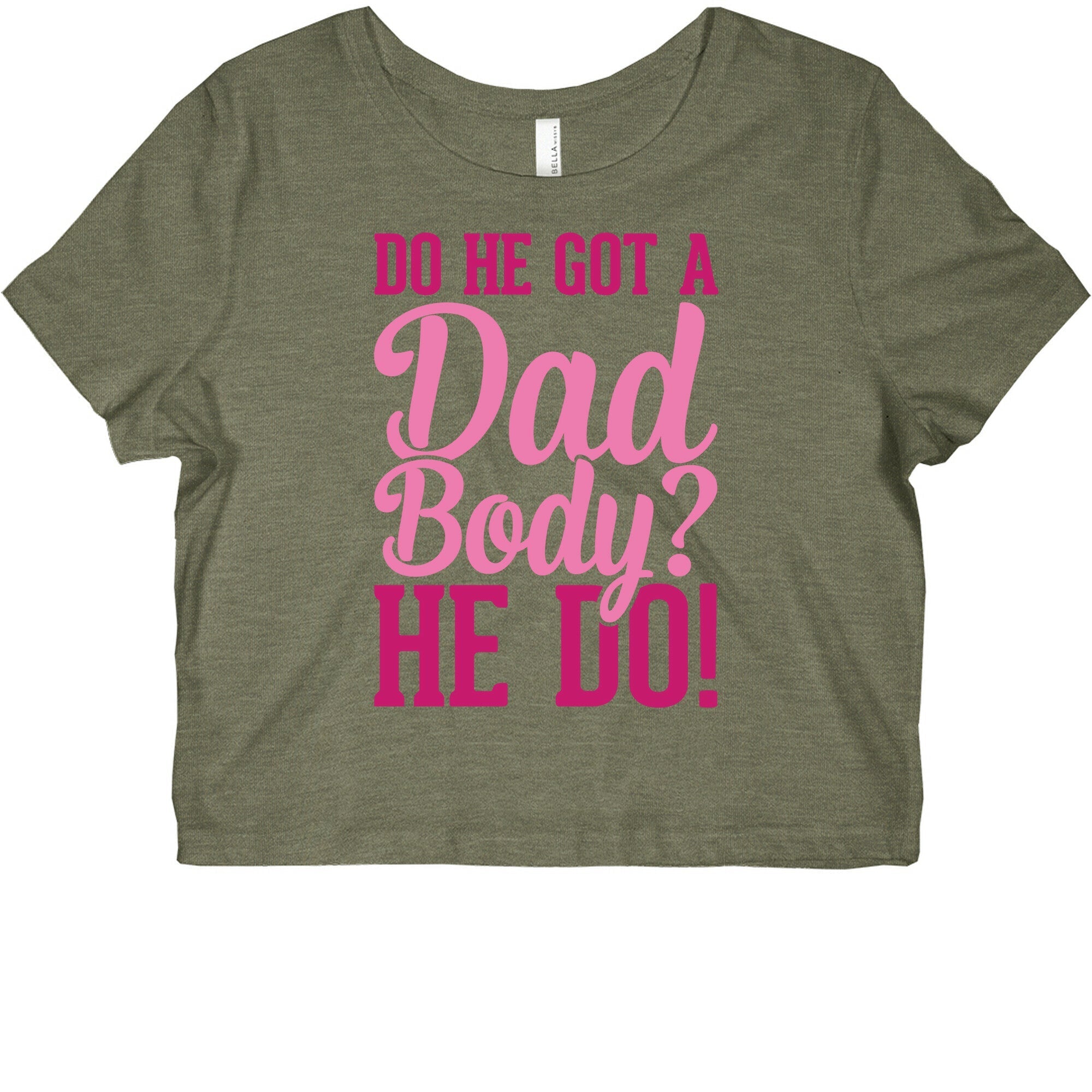 Do He Got A Dad Body? Graphic Baby Tee Style001