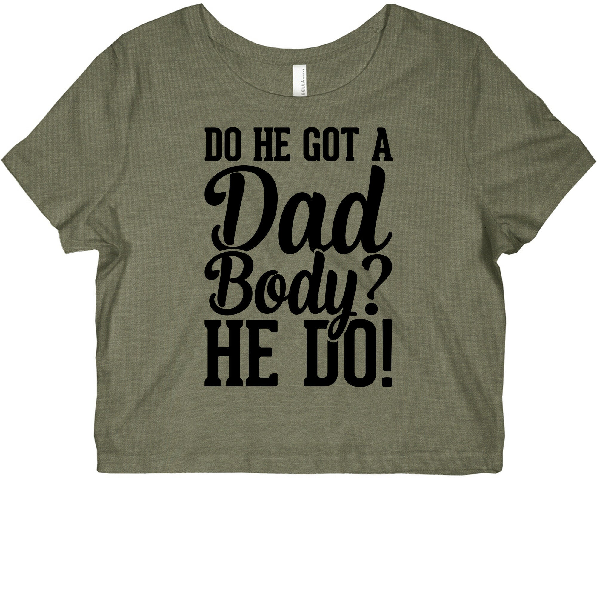 Do He Got A Dad Body? Graphic Baby Tee