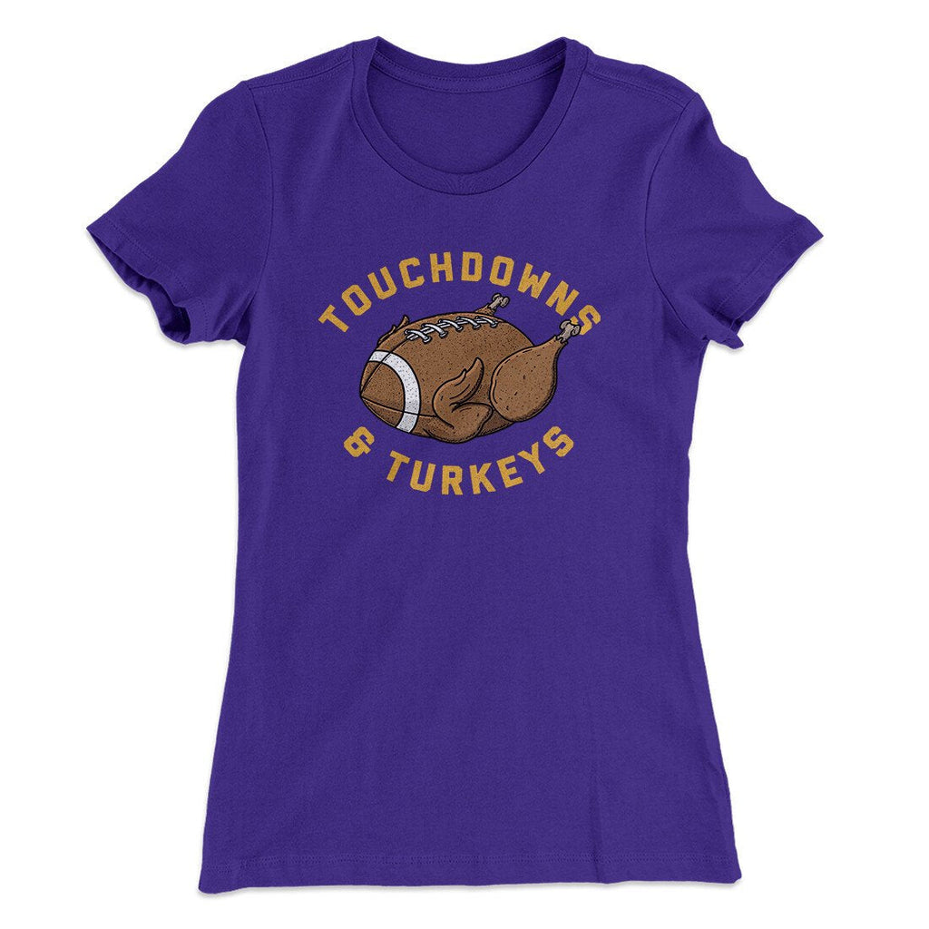 Touchdowns And Turkeys Funny Thanksgiving Women's T-Shirt
