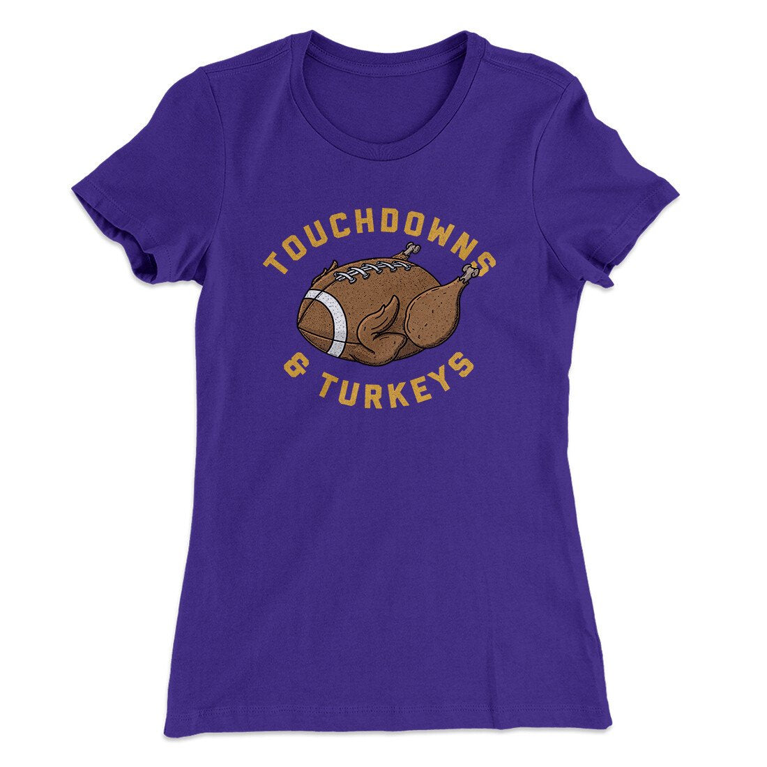 Touchdowns And Turkeys Funny Thanksgiving Women's T-Shirt