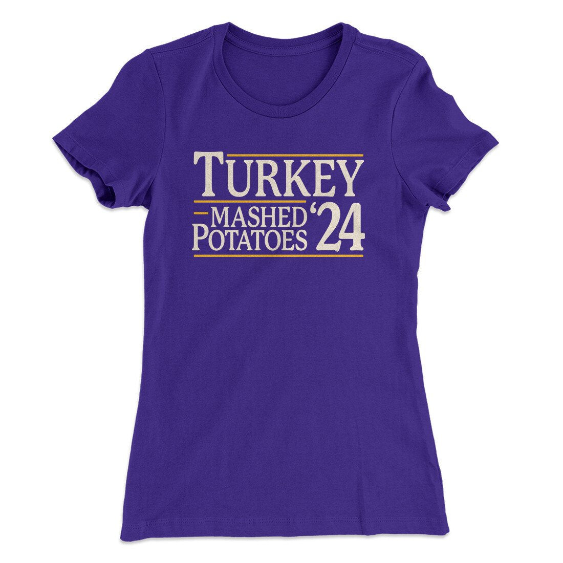 Turkey & Mashed Potatoes 2024 Funny Thanksgiving Women's T-Shirt