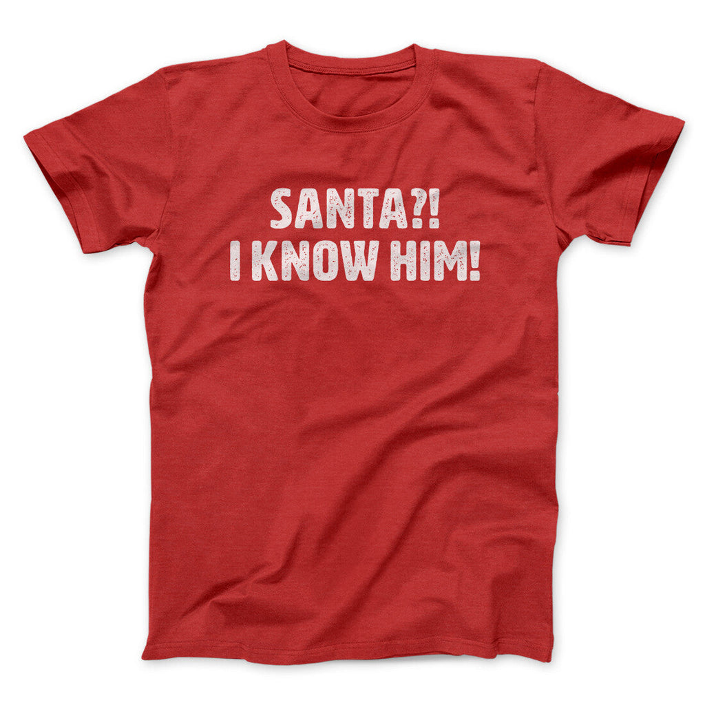 Santa I!? Know Him!! Funny Movie Men/Unisex T-Shirt