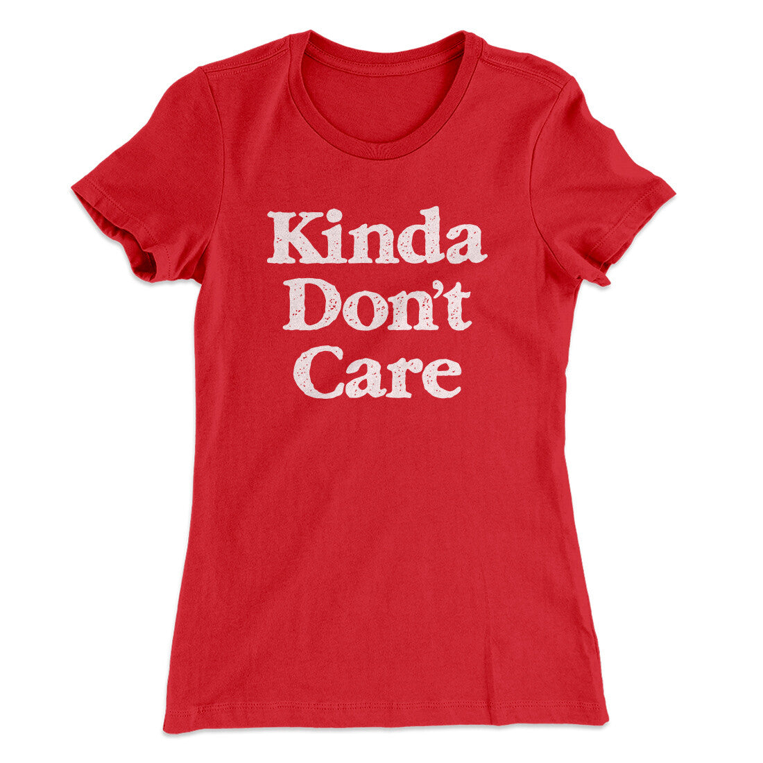 Kinda Don't Care Funny Women's T-Shirt