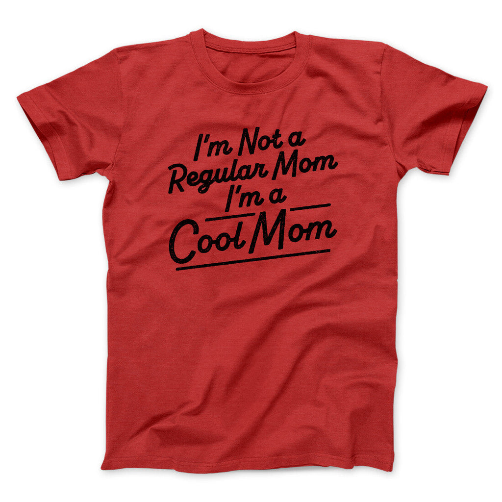 I'm Not A Regular Mom I'm A Cool Mom Funny Movie Men/Unisex T-Shirt