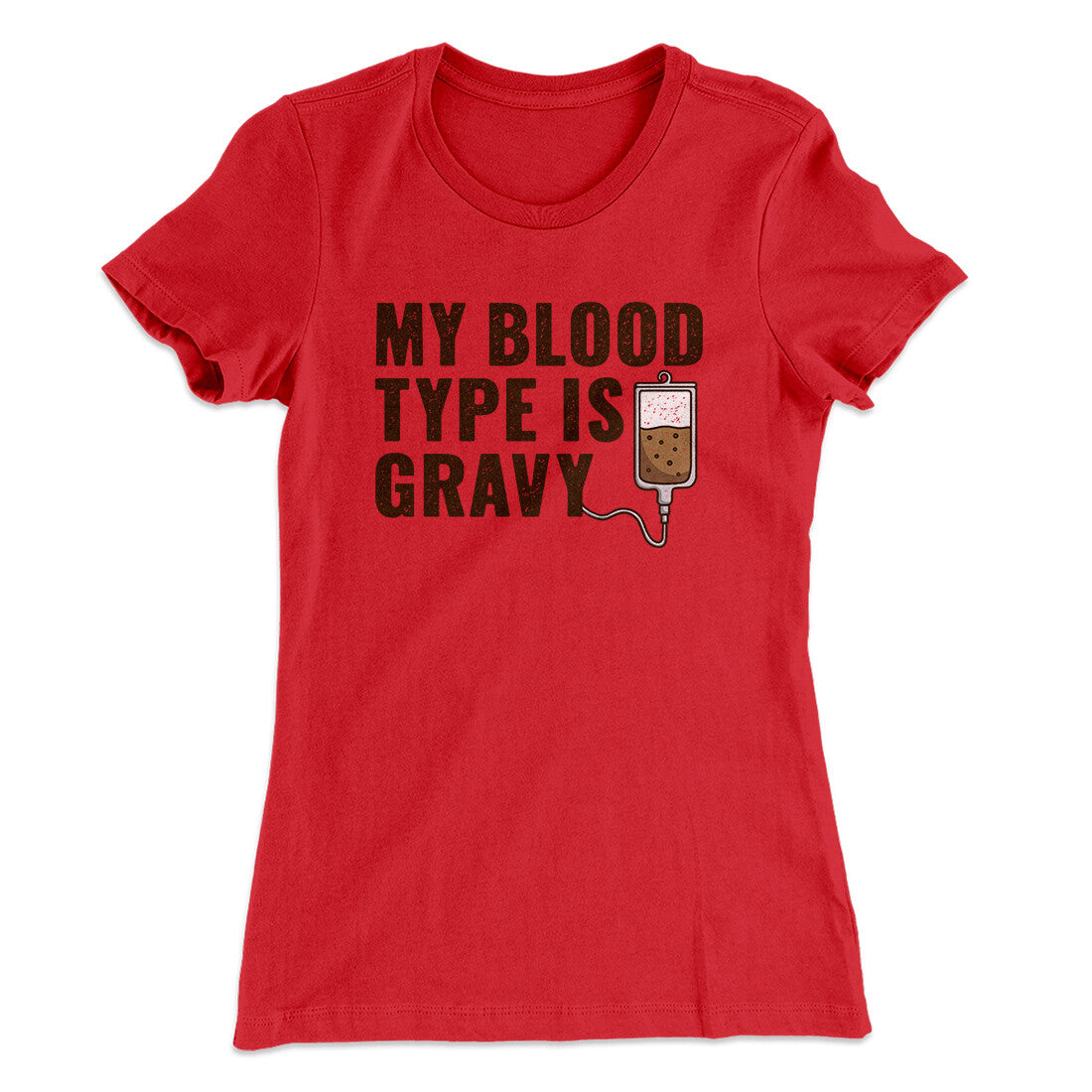 My Blood Type Is Gravy Funny Thanksgiving Women's T-Shirt